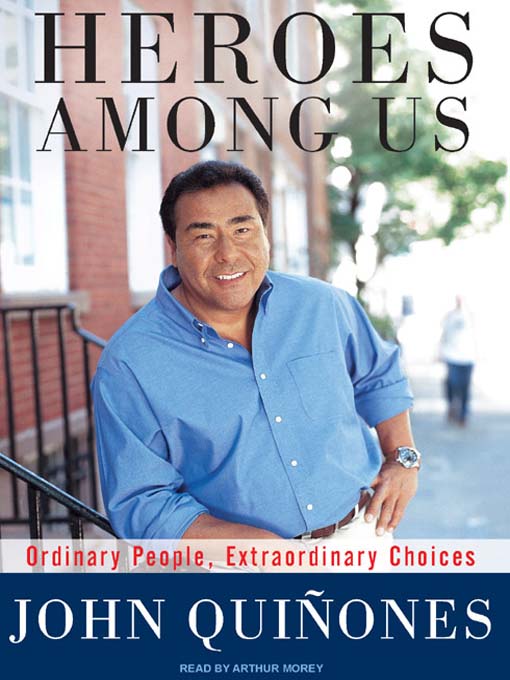 Title details for Heroes Among Us by John Quinones - Available